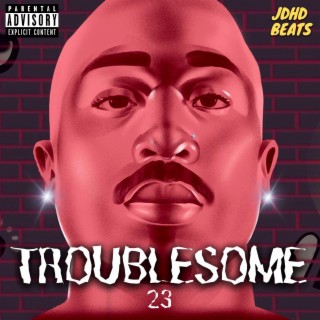 Troublesome 23