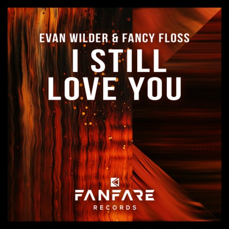 I Still Love You ft. Fancy Floss | Boomplay Music