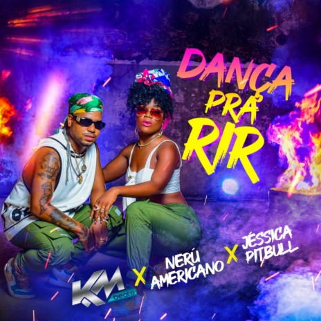 Dança Pra Rir ft. Nerú Americano & Jéssica Pitbull | Boomplay Music