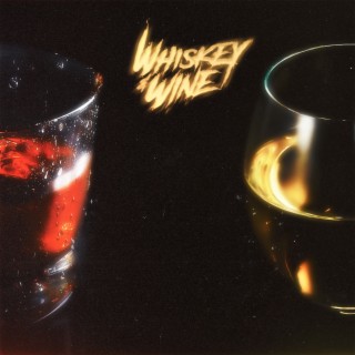 Whiskey & Wine lyrics | Boomplay Music