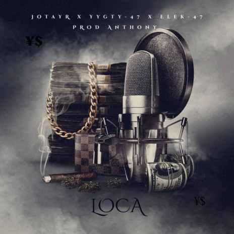 Loca ft. Yygty-47 & EleK-47 | Boomplay Music