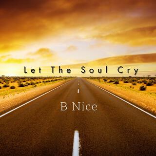 Let The Soul Cry