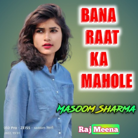 Bana Raat Ka Mahole (Haryanvi) | Boomplay Music