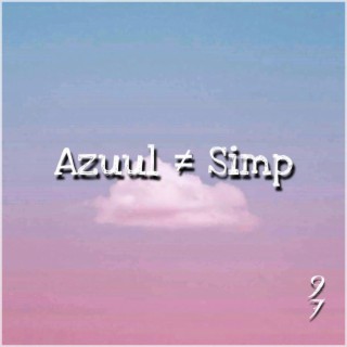 Azuul ≠ Simp