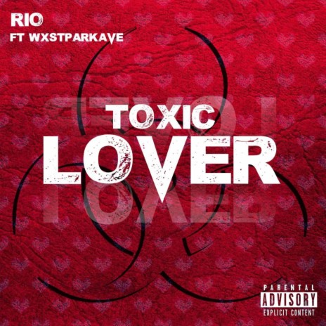 Toxic Lover ft. WxstParkAve | Boomplay Music