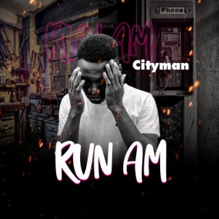 Run am lyrics | Boomplay Music