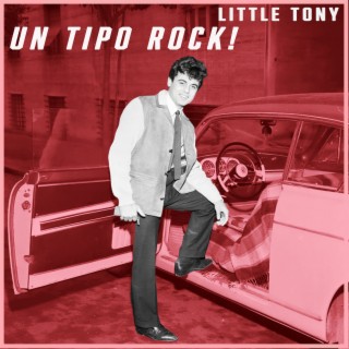 Un Tipo Rock! - I primi successi di Little Tony