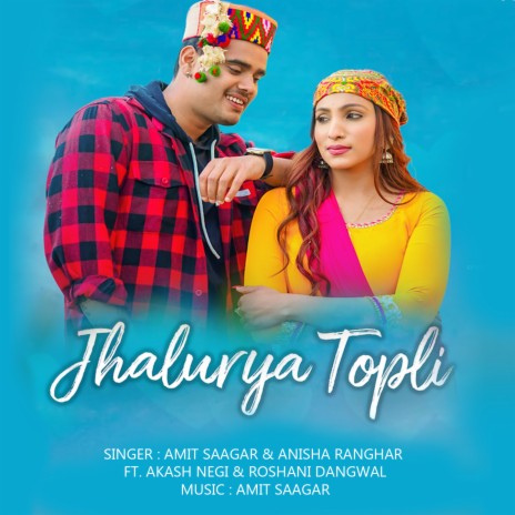 Jhaluriya Topli ft. Anisha Ranghar, Akash Negi & Roshani Dangwal | Boomplay Music