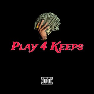 Play 4 Keeps