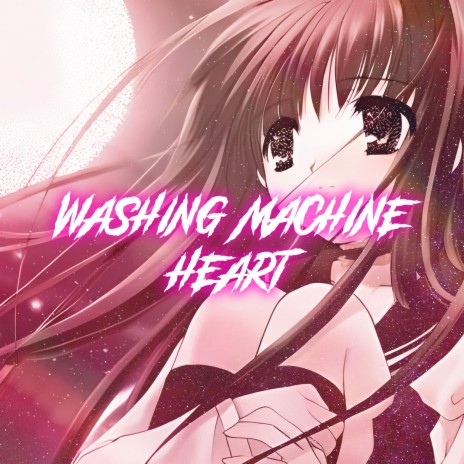 Washing Machine Heart (Nightcore)