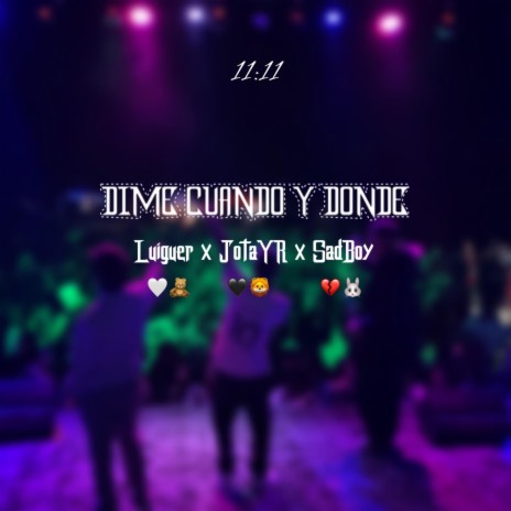 Dime cuando y donde ft. Luiguer & SadBoy | Boomplay Music