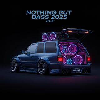 Nothing But Bass 2025