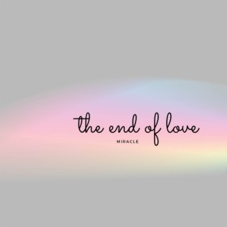 The End Of Love