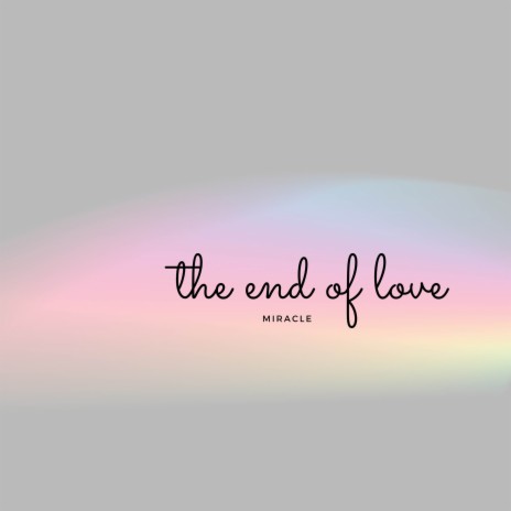 The End Of Love | Boomplay Music