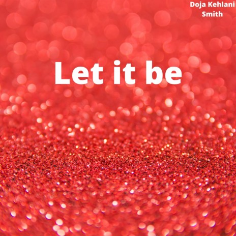 Let It Be ft. Doja Kehlani Smith | Boomplay Music