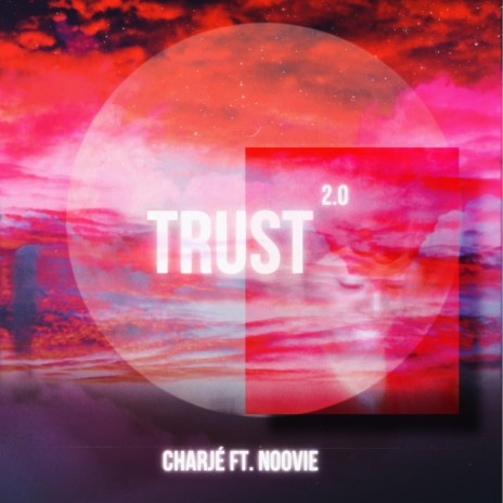 Trust 2.0 ft. Lil Noovie | Boomplay Music