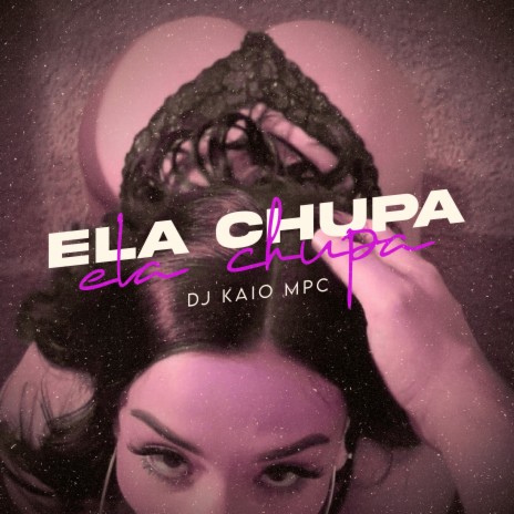 Ela Chupa Ela Chupa | Boomplay Music