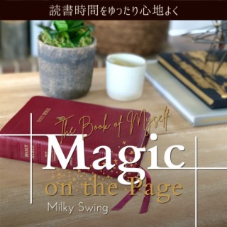 読書時間をゆったり心地よく:Magic on the Page - The Book of Myself