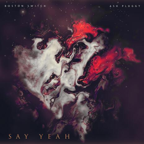 Say Yeah | Boomplay Music