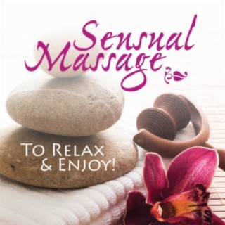 Sensual Massage - To Relax & Enjoy