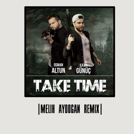 Take Time (Remix) ft. Osman Altun | Boomplay Music