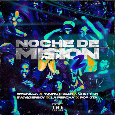 NOCHE DE MISION 2 ft. Waskilla OG, Young Frezh, Grety El34, La Percha & Pop Gta | Boomplay Music