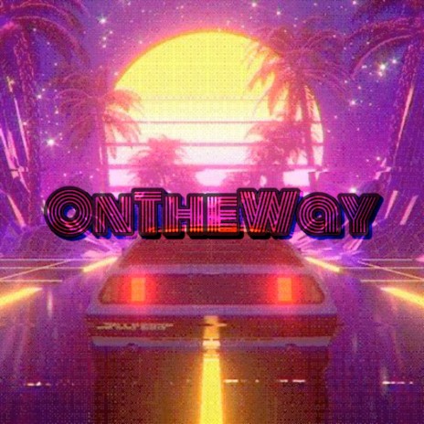 Ontheway | Boomplay Music