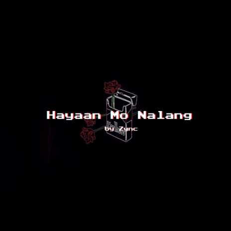 Hayaan Mo Nalang | Boomplay Music