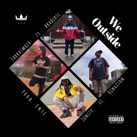 We Outside ft. Kingzton, SarkasmoIV & Junity | Boomplay Music