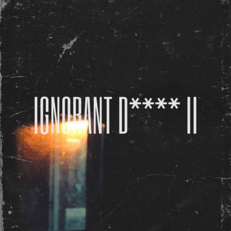 Ignorant Dicks II ft. JREDD | Boomplay Music
