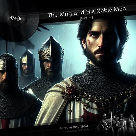 The King and His Noble Men (Part I) | Boomplay Music