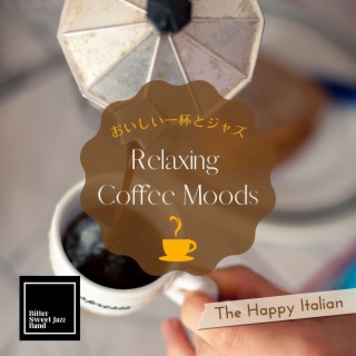 Relaxing Coffee Moods:おいしい一杯とジャズ - The Happy Italian