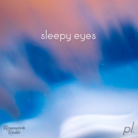 Sleepy Eyes | Boomplay Music