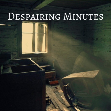 Despairing Minutes | Boomplay Music