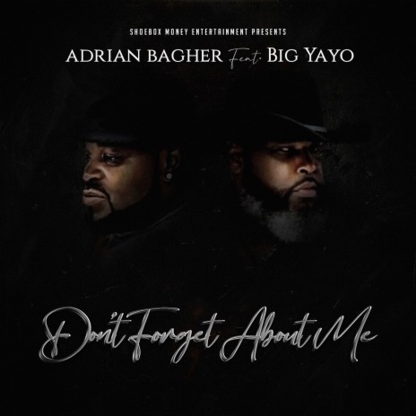 Don’t Forget About Me ft. Big Yayo | Boomplay Music