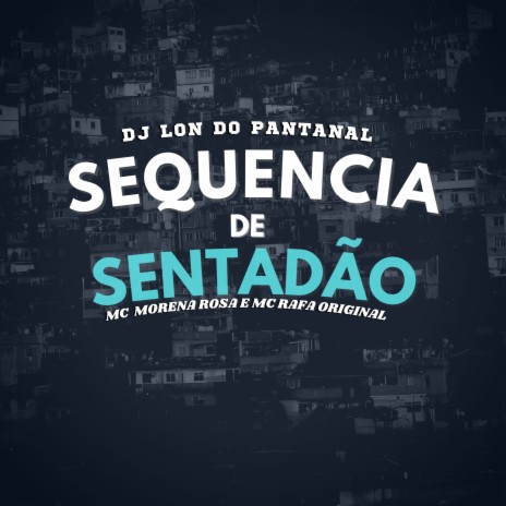 Sequência De Sentadão ft. Mc Morena Rosa & Mc Rafa Origial | Boomplay Music