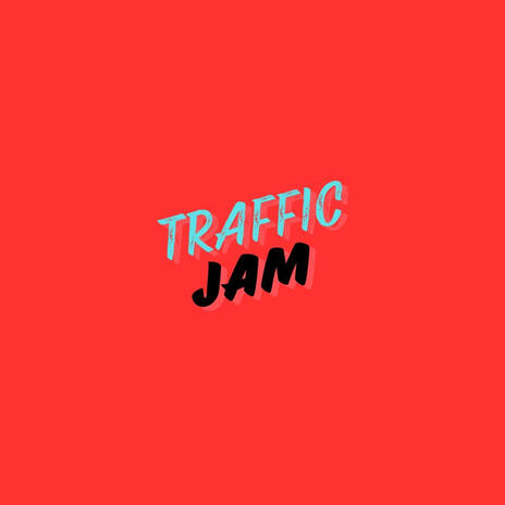 Traffic Jam | Boomplay Music