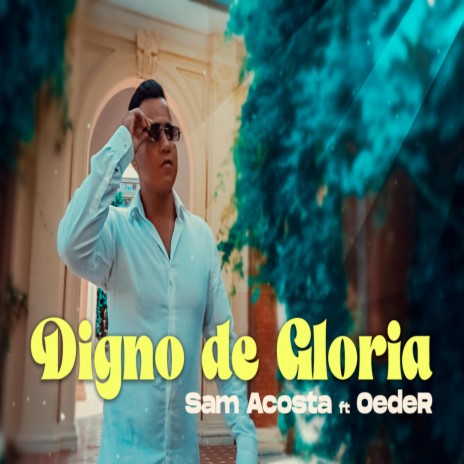 Digno de Gloria ft. OEDER | Boomplay Music