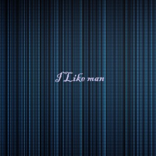 I Like Man