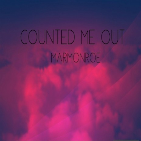 Counted Me Out | Boomplay Music