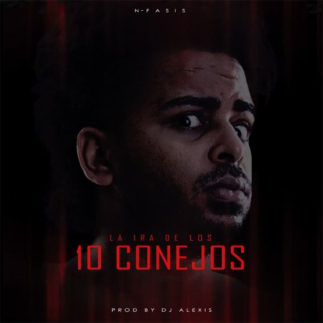 La Ira de los 10 Conejos | Boomplay Music