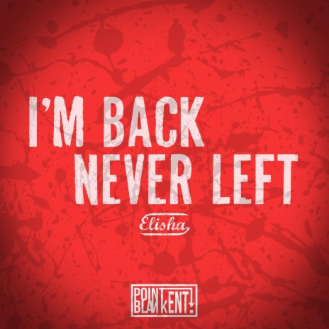 I'm Back (Never Left) | Boomplay Music