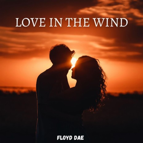 Love In The Wind | Boomplay Music