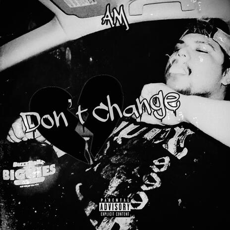 D O N' T C H A N G E | Boomplay Music