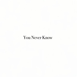 You Never Know (2024)