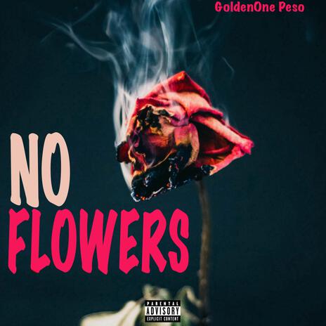 No Flowers | Boomplay Music