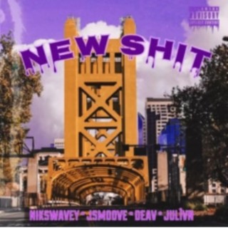 New Shit ft. Deav lyrics | Boomplay Music