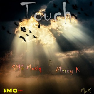 Touch ft. SMG Musiq lyrics | Boomplay Music