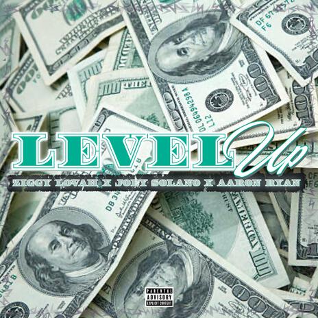 Level up ft. joey solano, aaron ryan 15 & ziggy lovah