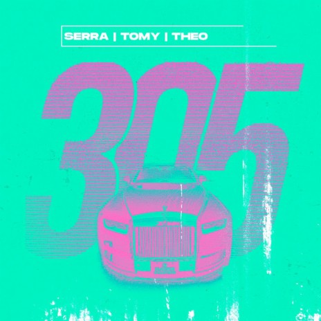 305 ft. Serra & Theo_ | Boomplay Music